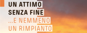 Un attimo senza fine e… nemmeno un rimpianto
