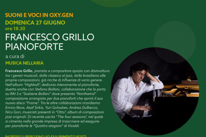 Suoni e voci in Oxy.gen: domenica 27 Francesco Grillo, pianoforte
