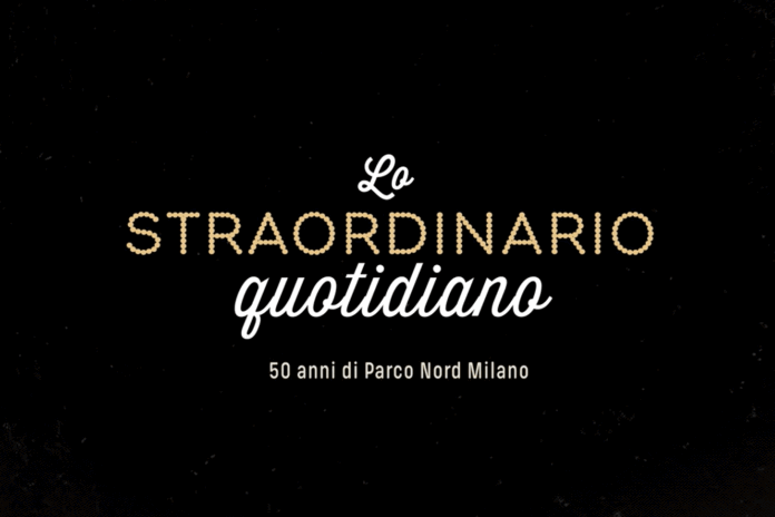 Lo straordinario quotidiano. I 50 anni di Parco Nord Milano